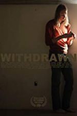 Watch Withdrawn M4ufreemovies