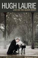Watch Hugh Laurie: Live on the Queen Mary (2013 M4ufreemovies