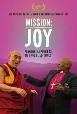Watch Mission: Joy - Finding Happiness in Troubled Times M4ufreemovies