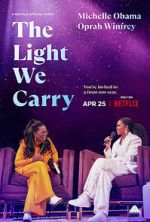Watch The Light We Carry: Michelle Obama and Oprah Winfrey (TV Special 2023) M4ufreemovies