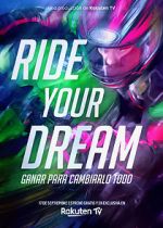 Watch Ride Your Dream M4ufreemovies