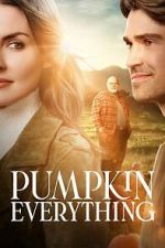 Watch Pumpkin Everything M4ufreemovies