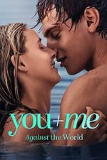 Watch You+Me - Against the World M4ufreemovies