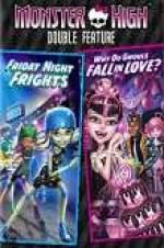 Watch Monster High Double Feature - Friday Night Frights - Why Do Ghouls Fall in Love M4ufreemovies