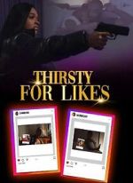 Watch Thirsty for Likes M4ufreemovies