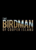 Watch The Birdman of Cooper Island M4ufreemovies