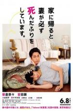 Watch When I Get Home, My Wife Always Pretends to Be Dead. M4ufreemovies