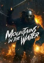Watch Mountains in the Water M4ufreemovies