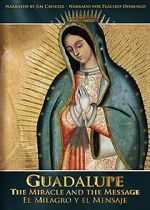Watch Guadalupe: The Miracle and the Message M4ufreemovies