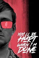 Watch You\'ll Be Hurt When I\'m Done M4ufreemovies