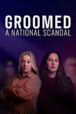Watch Groomed: A National Scandal M4ufreemovies