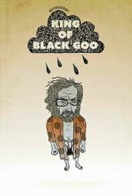 Watch The King of Black Goo M4ufreemovies