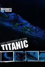 Watch Last Mysteries of the Titanic M4ufreemovies