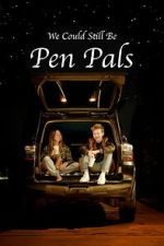 Watch We Could Still Be Pen Pals M4ufreemovies