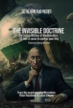 Watch The Invisible Doctrine: The Secret History of Neoliberalism (& how it came to control your life) M4ufreemovies
