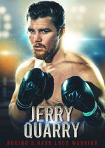 Watch Jerry Quarry: Boxing's Hard Luck Warrior M4ufreemovies