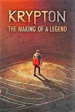 Watch Krypton: Making of the Legend M4ufreemovies