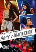 Watch Amy Winehouse: I Told You I Was Trouble (Live in London) (TV Special 2007) M4ufreemovies