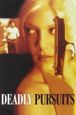 Watch Deadly Pursuits M4ufreemovies