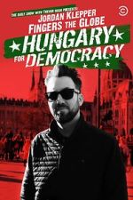Watch Jordan Klepper Fingers the Globe: Hungary for Democracy (TV Special 2022) M4ufreemovies