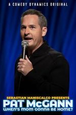 Watch Sebastian Maniscalco presents Pat McGann: When\'s Mom Gonna Be Home (TV Special 2020) M4ufreemovies