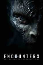 Watch Encounters: Aliens and the Supernatural M4ufreemovies