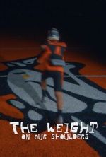 Watch The Weight on Our Shoulders M4ufreemovies