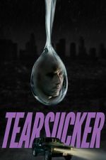 Watch Tearsucker M4ufreemovies