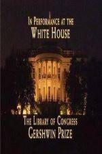 Watch In Performance at the White House - The Library of Congress Gershwin Prize M4ufreemovies