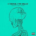 Watch Machine Gun Kelly & Yungblud & Travis Barker: I Think I\'m Okay M4ufreemovies