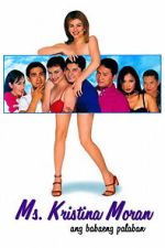 Watch Ms. Kristina Moran: Ang Babaeng Palaban M4ufreemovies