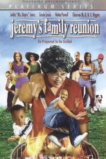 Watch Jeremy\'s Family Reunion M4ufreemovies
