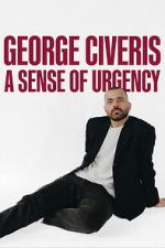 Watch George Civeris: A Sense of Urgency M4ufreemovies