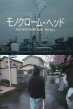 Watch Monochrome Head M4ufreemovies