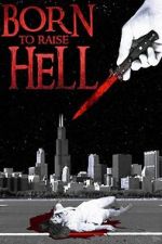 Watch Born to Raise Hell 2020 M4ufreemovies