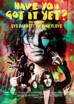 Watch Have You Got It Yet? The Story of Syd Barrett and Pink Floyd M4ufreemovies