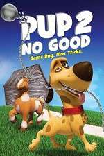 Watch Pup 2 No Good M4ufreemovies