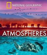 Watch National Geographic: Atmospheres - Earth, Air and Water M4ufreemovies