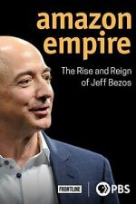 Watch Amazon Empire: The Rise and Reign of Jeff Bezos M4ufreemovies