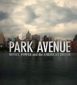 Watch Park Avenue: Money, Power and the American Dream M4ufreemovies