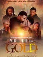 Watch Worth More Than Gold M4ufreemovies