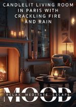 Watch Candlelit Living Room in Paris with Crackling Fire and Rain: Mood - Relax, Meditate, Escape M4ufreemovies