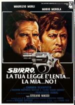Watch Sbirro, la tua legge è lenta... la mia... no! M4ufreemovies