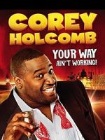 Watch Corey Holcomb: Your Way Ain\'t Working (TV Special 2012) M4ufreemovies