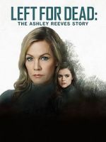 Watch Left for Dead: The Ashley Reeves Story M4ufreemovies