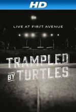 Watch Trampled by Turtles: Live at First Avenue M4ufreemovies
