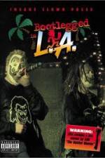 Watch Insane Clown Posse: Bootlegged in L.A. M4ufreemovies