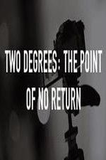 Watch Two Degrees The Point of No Return M4ufreemovies