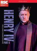 Watch Royal Shakespeare Company: Henry IV Part II M4ufreemovies