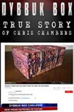 Watch Dybbuk Box: The Story of Chris Chambers M4ufreemovies